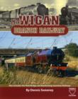 Image for The Wigan Branch Railway : Includes the Platt Bridge and BamfurlongJunction Railways