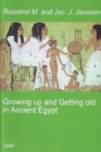 Image for Growing Up and Getting Old in Ancient Egypt