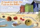 Image for A Guide to Stuff You Find on the Beach : Shells, Seaweeds and Pebbles of East Anglia