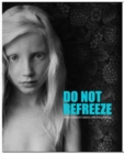 Image for Do not refreeze  : photography behind the Berlin Wall