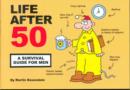 Image for Life after 50  : a survival guide for men