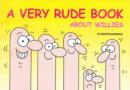 Image for A Very Rude Book About Willies