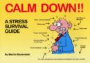 Image for Calm down!  : a stress survival guide