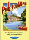 Image for Pub Paddles - The Best Short Paddling Trips in the South of England