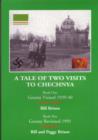 Image for A Tale of Two Visits to Chechnya : Book One-Grozny Visited 1939-40 Europe Ablaze, Book Two-Grozny Revisited 1991 Revolution