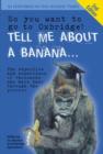 Image for So you want to go to Oxbridge?  : tell me about a banana