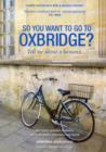 Image for So You Want to Go to Oxbridge?
