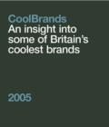 Image for CoolBrands  : an insight into some of Britain&#39;s coolest brands, 2005