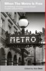 Image for When the metro is free  : an anthology of contemporary French counter-cultural poetry