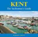 Image for Kent - the Yachtsman&#39;s Guide