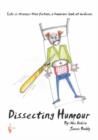 Image for Dissecting Humour : Life is Stranger Than Fiction, a Humorous Look at Medicine