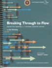 Image for Breaking Through to Flow : Banish Firefighting and Produce to Customer Demand