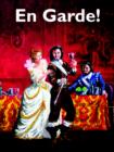 Image for En Garde! : Being in the Main, a Game of the Life and Times of a Gentleman Adventurer and His Several Companions