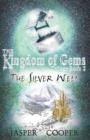 Image for The Silver Well : The Kingdom of Gems Trilogy : Bk. 2