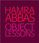 Image for Hamra Abbas: Object Lessons
