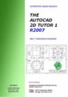 Image for The AutoCAD 2D Tutor 1 Release 2007 Self Teaching Package