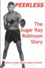 Image for Peerless : The Sugar Ray Robinson Story