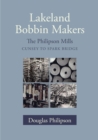 Image for Lakeland Bobbin Makers : The Philipson Mills - Cunsey to Spark Bridge