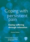 Image for Coping with Persistent Pain : Easing Suffering Through Relaxation