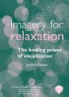 Image for Imagery for Relaxation : The Healing Power of Visualisation