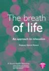 Image for The Breath of Life : An Approach to Relaxation