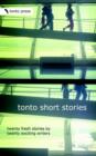 Image for Tonto Short Stories : Twenty Fresh Stories by Twenty Exciting Writers