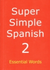 Image for Super Simple Spanish : Essential Words : Book 2