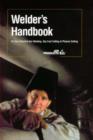 Image for Welder&#39;s Handbook : For Gas Shielded Arc Welding, Oxy Fuel Cutting and Plasma Cutting