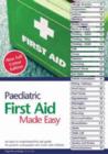 Image for Paediatric First Aid Made Easy : An Easy to Understand First Aid Guide for Parents and People Who Work with Children