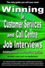Image for Winning at Customer Services and Call Centre Job Interviews Including Answers to the Interview Questions