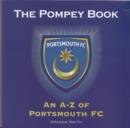 Image for The Pompey Book : An A-Z of Portsmouth FC