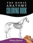 Image for Horse Anatomy Coloring Book For Adults : Self Assessment Equine Coloring Workbook: Test Your Knowledge - For Equestrians &amp; Veterinary Students