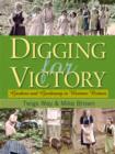 Image for Digging for victory  : gardens and gardening in wartime Britain
