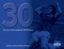 Image for 30  : the story of Bob Latchford&#39;s 1977/78 season