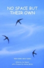 Image for No Space But Their Own : Poems About Birds