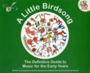 Image for A Little Birdsong : The Definitive Guide to Music for the Early Years