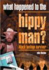 Image for What happened to the hippy man?  : hijack hostage survivor