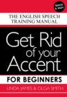 Image for Get Rid of your Accent for Beginners : The English Speech Training Manual