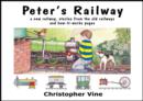 Image for Peter&#39;s Railway : the Story of a New Railway : Some Stories from the Old Railways and How-it-works : Bk. 1