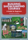 Image for Building Showjumping Courses : A Guide for Beginners