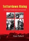 Image for Totterdown Rising : The Story of a Community Enduring and Surviving a Planning Disaster