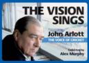 Image for The Vision Sings : John Arlott the Voice of Cricket