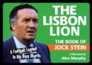 Image for The Lisbon Lion : The Book of Jock Stein
