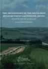 Image for The Archaeology of the South-West Reinforcement Gas Pipeline, Devon