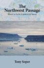 Image for The Northwest Passage : Atlantic to Pacific: A guide to the seaway