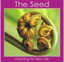 Image for The Seed : Opening to New Life