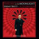 Image for Dancing in the Moonlight : Jeremy Brett - A Celebration
