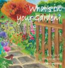 Image for What&#39;s in Your Garden?