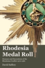 Image for The Rhodesia Medal Roll : Honours and Decorations of the Rhodesian Conflict 1970 -1981