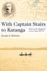 Image for With Captain Stairs to Katanga : Slavery and Subjugation in the Congo 1891-1892